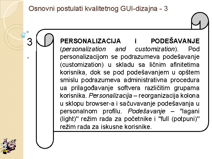 Osnovni postulati kvalitetnog GUI-dizajna - 3 3. PERSONALIZACIJA i PODEŠAVANJE (personalization and customization). Pod