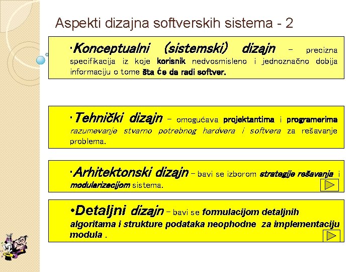 Aspekti dizajna softverskih sistema - 2 • Konceptualni (sistemski) dizajn – precizna specifikacija iz