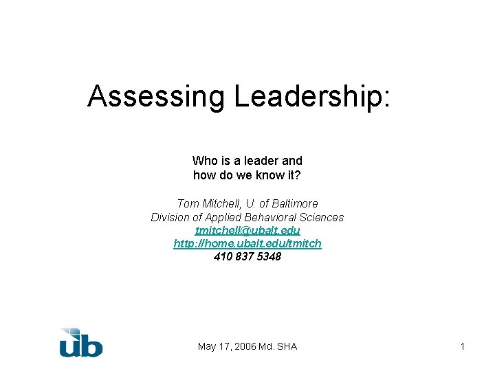 Assessing Leadership: Who is a leader and how do we know it? Tom Mitchell,