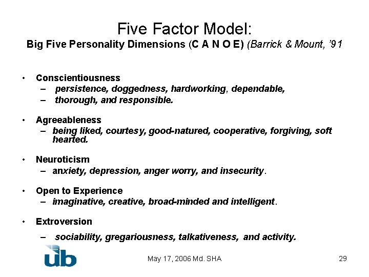 Five Factor Model: Big Five Personality Dimensions (C A N O E) (Barrick &