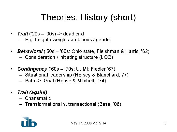 Theories: History (short) • Trait (’ 20 s – ’ 30 s) -> dead