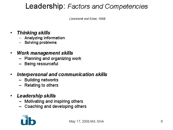 Leadership: Factors and Competencies (Jeanneret and Silzer, 1998) • Thinking skills – Analyzing information