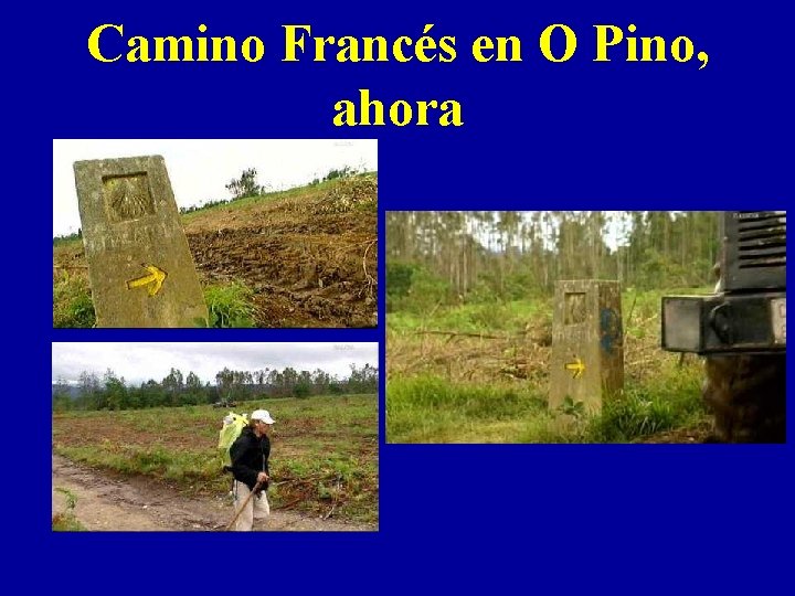 Camino Francés en O Pino, ahora Camino Francés en O Pino, ahora
