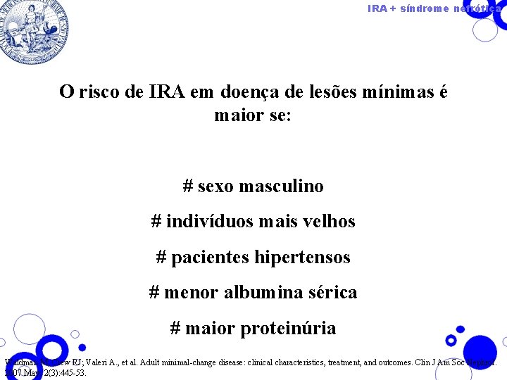 IRA + síndrome nefrótica O risco de IRA em doença de lesões mínimas é