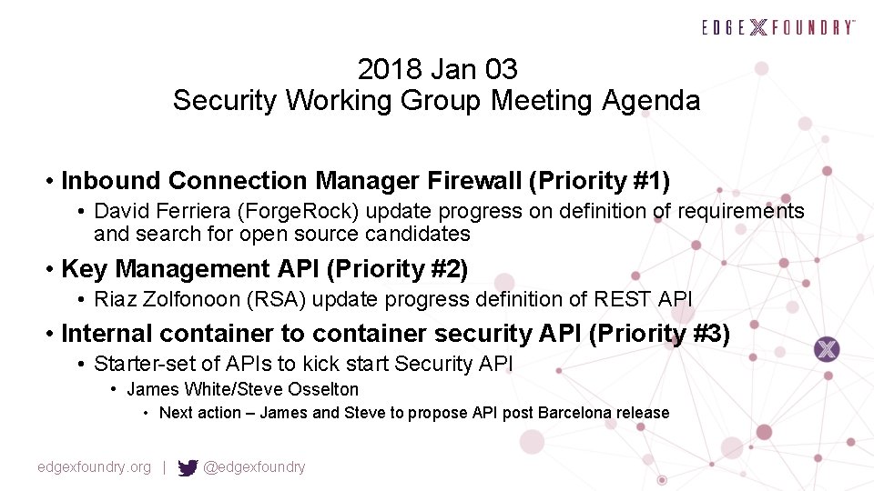 2018 Jan 03 Security Working Group Meeting Agenda • Inbound Connection Manager Firewall (Priority
