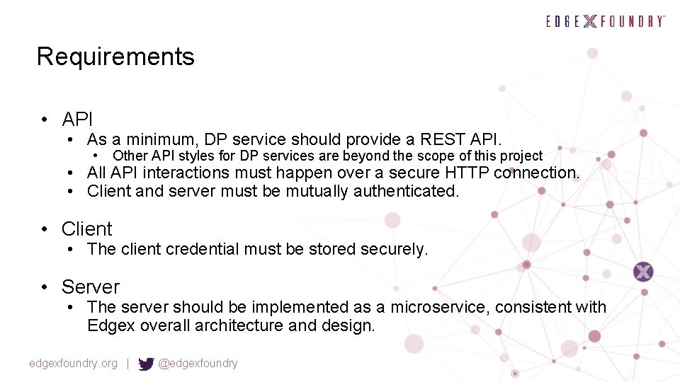 Requirements • API • As a minimum, DP service should provide a REST API.