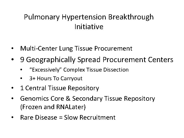 Pulmonary Hypertension Breakthrough Initiative • Multi-Center Lung Tissue Procurement • 9 Geographically Spread Procurement