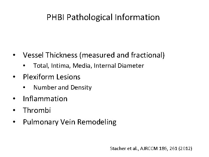 PHBI Pathological Information • Vessel Thickness (measured and fractional) • Total, Intima, Media, Internal