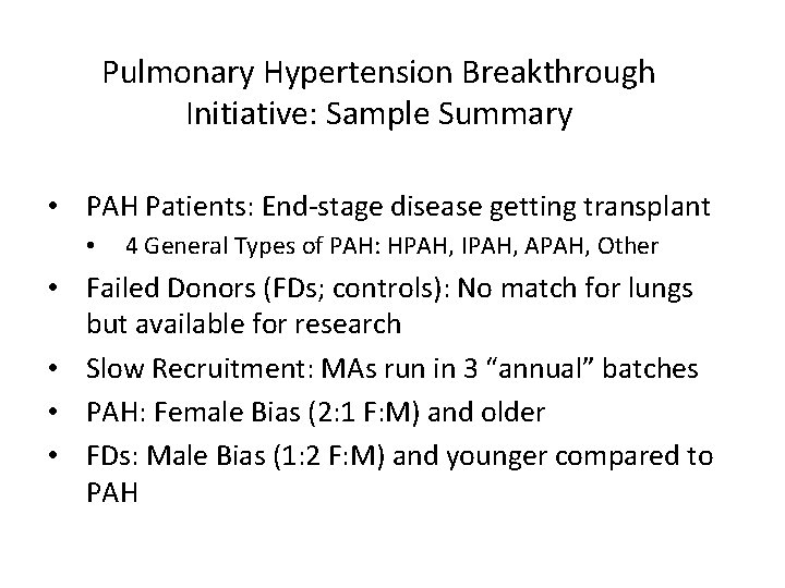 Pulmonary Hypertension Breakthrough Initiative: Sample Summary • PAH Patients: End-stage disease getting transplant •