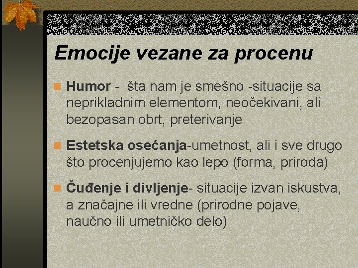 Emocije vezane za procenu n Humor - šta nam je smešno -situacije sa neprikladnim