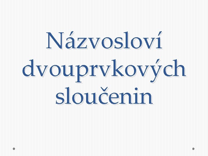 Názvosloví dvouprvkových sloučenin 