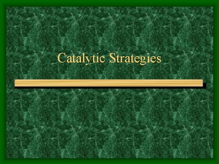 Catalytic Strategies 