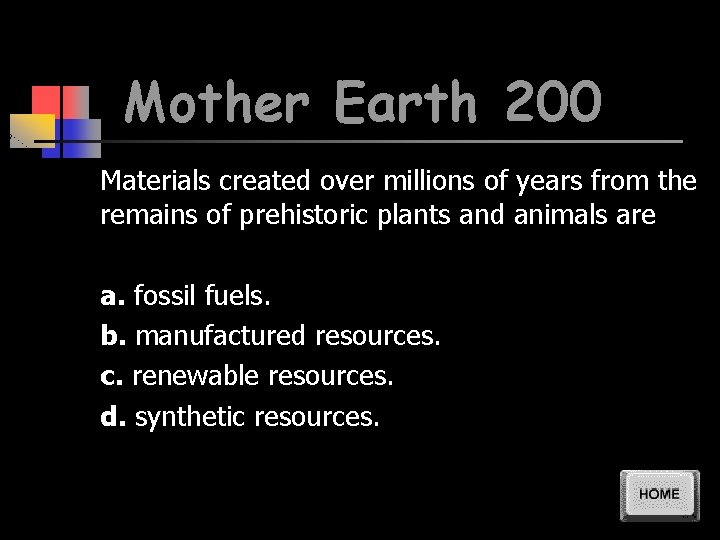 Mother Earth 200 Materials created over millions of years from the remains of prehistoric