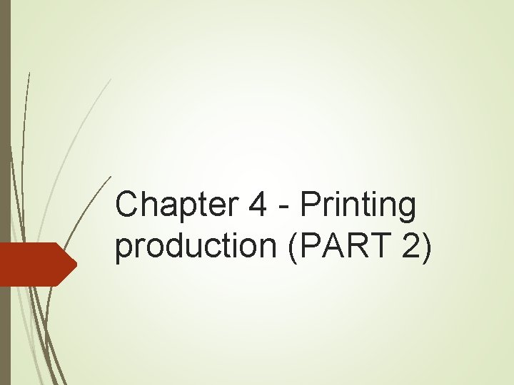 Chapter 4 - Printing production (PART 2) 