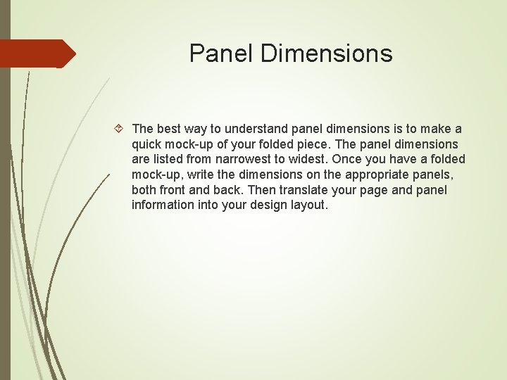 Panel Dimensions The best way to understand panel dimensions is to make a quick