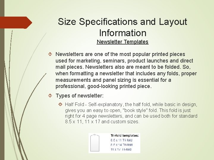 Size Specifications and Layout Information Newsletter Templates Newsletters are one of the most popular