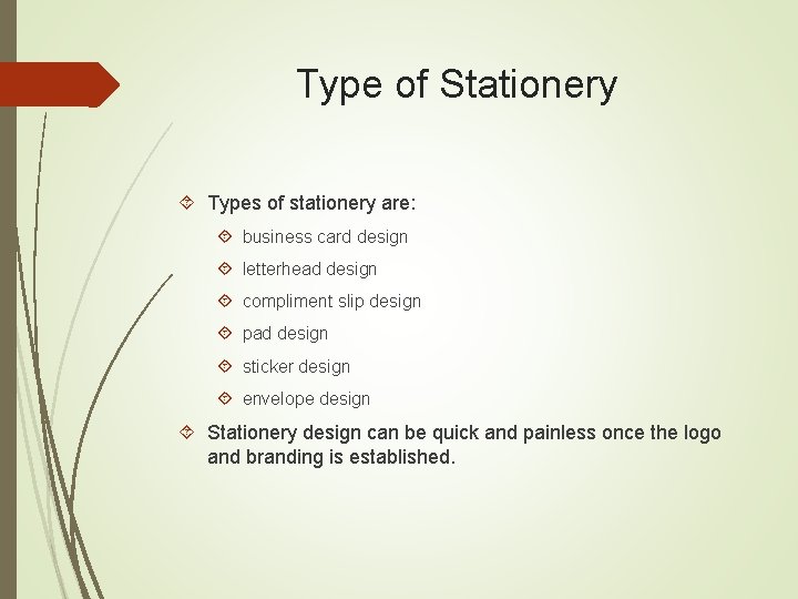 Type of Stationery Types of stationery are: business card design letterhead design compliment slip