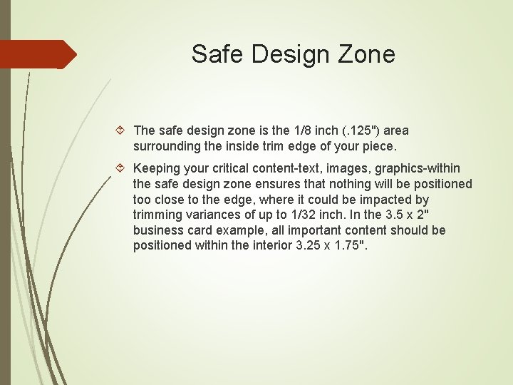 Safe Design Zone The safe design zone is the 1/8 inch (. 125") area