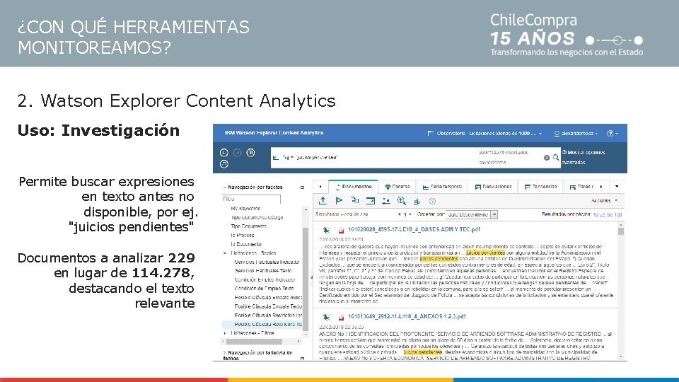 ¿CON QUÉ HERRAMIENTAS MONITOREAMOS? 2. Watson Explorer Content Analytics Uso: Investigación Permite buscar expresiones