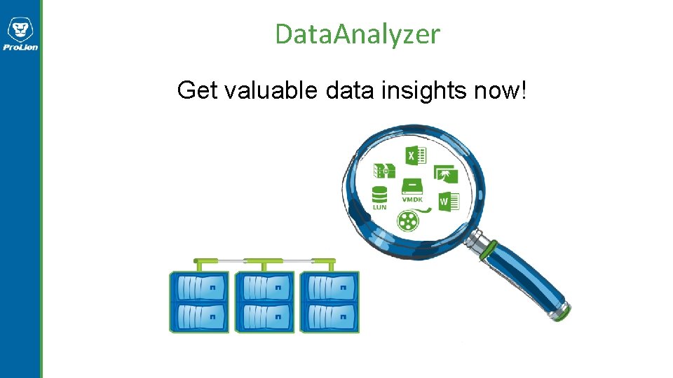 Data. Analyzer Get valuable data insights now! Data. Analyzer Get valuable data insights now!