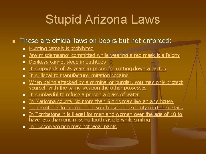 Stupid Arizona Laws n These are official laws on books but not enforced: n