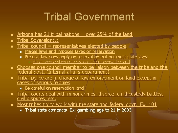 Tribal Government n n n Arizona has 21 tribal nations = over 25% of