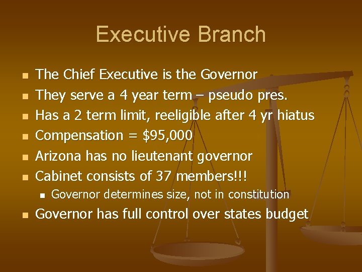 Executive Branch n n n The Chief Executive is the Governor They serve a