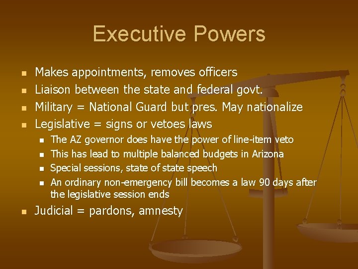 Executive Powers n n Makes appointments, removes officers Liaison between the state and federal