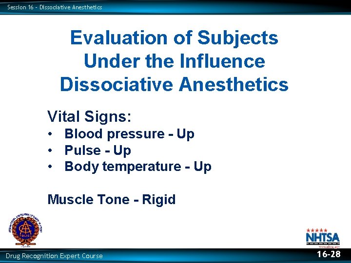 Session 16 – Dissociative Anesthetics Evaluation of Subjects Under the Influence Dissociative Anesthetics Vital