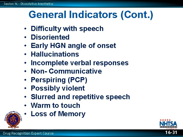 Session 16 – Dissociative Anesthetics General Indicators (Cont. ) • • • Difficulty with