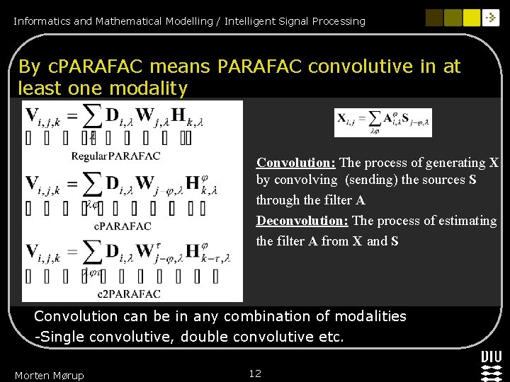 Informatics and Mathematical Modelling / Intelligent Signal Processing By c. PARAFAC means PARAFAC convolutive