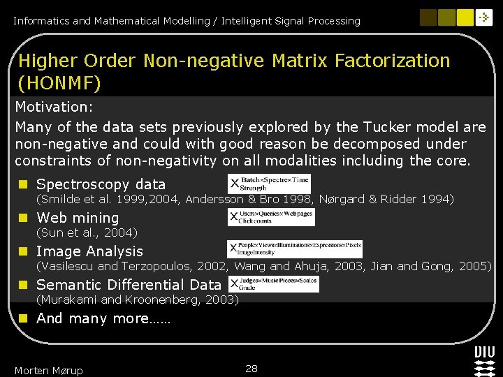Informatics and Mathematical Modelling / Intelligent Signal Processing Higher Order Non-negative Matrix Factorization (HONMF)