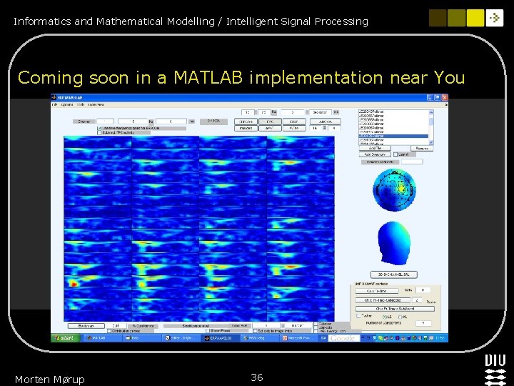 Informatics and Mathematical Modelling / Intelligent Signal Processing Coming soon in a MATLAB implementation