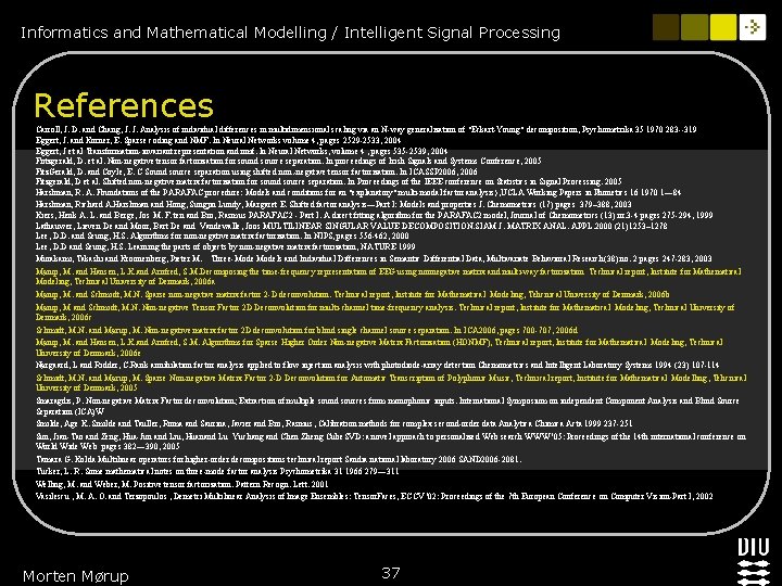 Informatics and Mathematical Modelling / Intelligent Signal Processing References Carroll, J. D. and Chang,