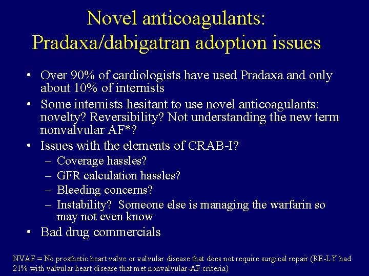 Novel anticoagulants: Pradaxa/dabigatran adoption issues • Over 90% of cardiologists have used Pradaxa and