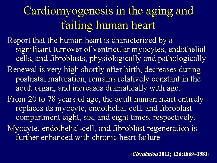 Cardiomyogenesis in the aging and failing human heart Report that the human heart is