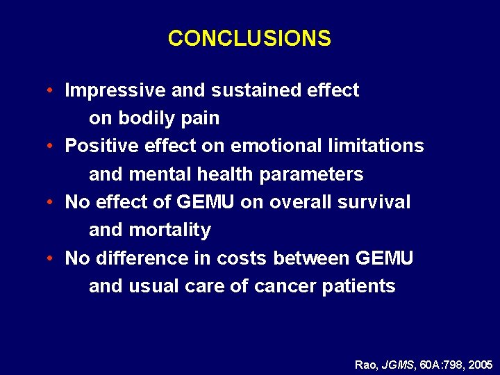 CONCLUSIONS • Impressive and sustained effect on bodily pain • Positive effect on emotional