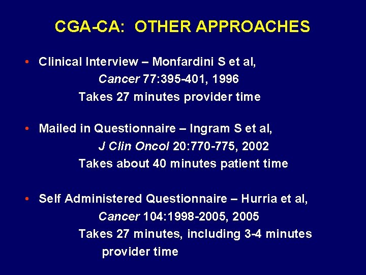 CGA-CA: OTHER APPROACHES • Clinical Interview – Monfardini S et al, Cancer 77: 395
