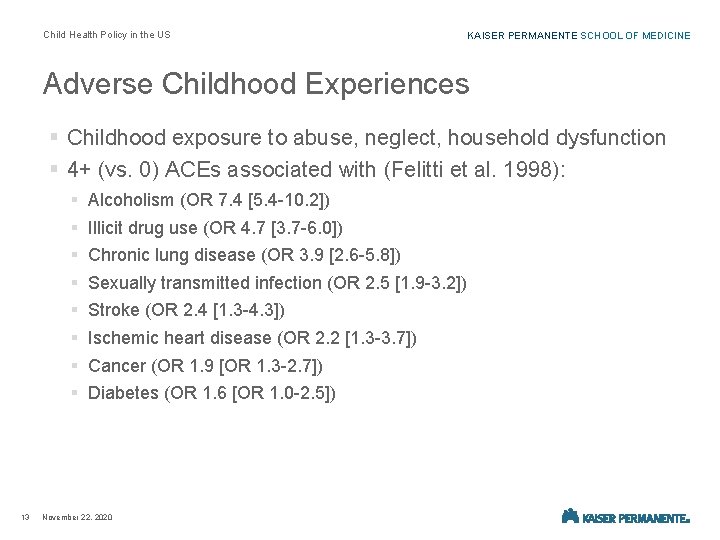Child Health Policy in the US KAISER PERMANENTE SCHOOL OF MEDICINE Adverse Childhood Experiences