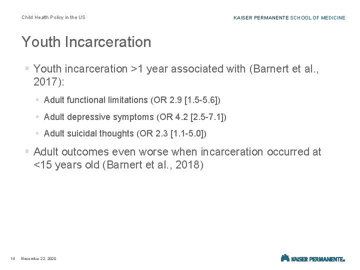 Child Health Policy in the US KAISER PERMANENTE SCHOOL OF MEDICINE Youth Incarceration §