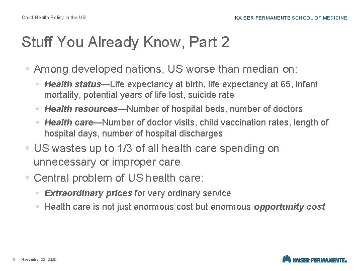 Child Health Policy in the US KAISER PERMANENTE SCHOOL OF MEDICINE Stuff You Already