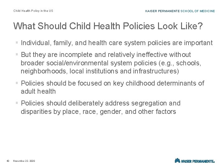 Child Health Policy in the US KAISER PERMANENTE SCHOOL OF MEDICINE What Should Child