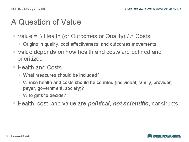 Child Health Policy in the US KAISER PERMANENTE SCHOOL OF MEDICINE A Question of