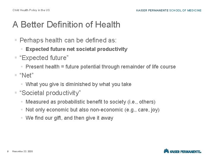 Child Health Policy in the US KAISER PERMANENTE SCHOOL OF MEDICINE A Better Definition