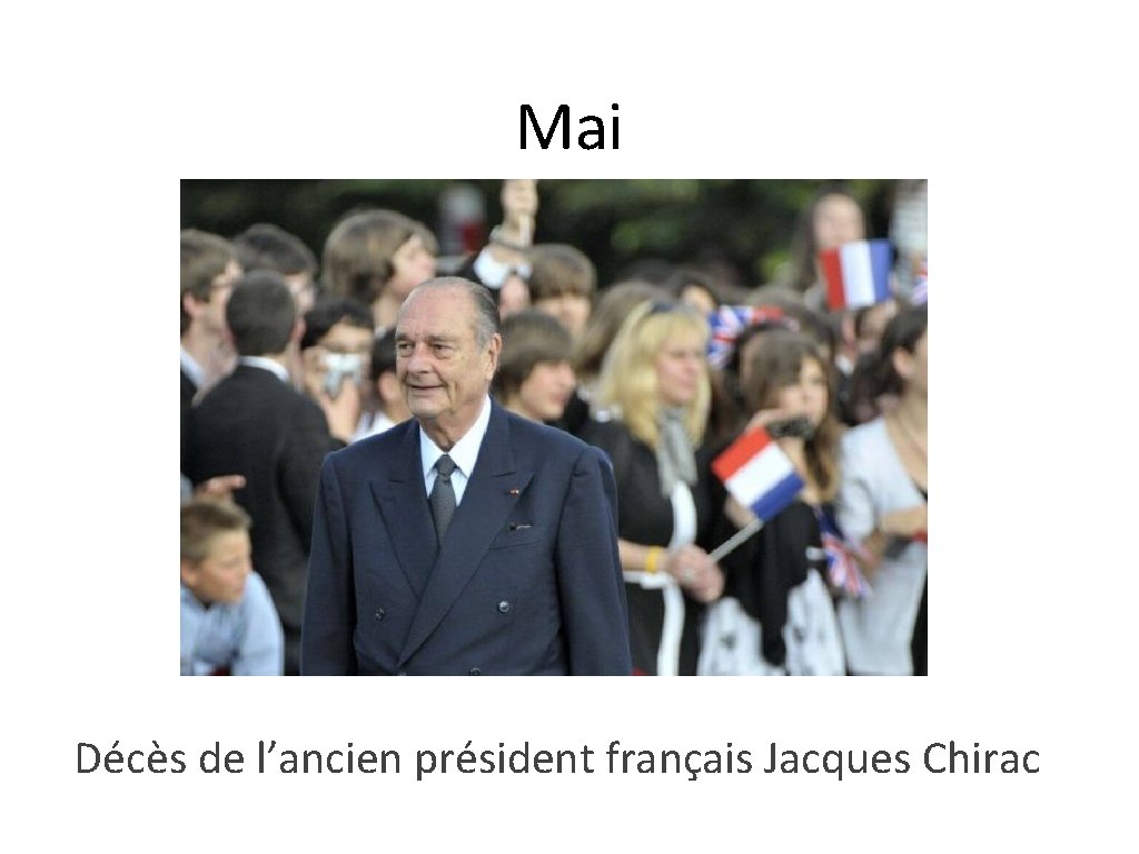 Mai Décès de l’ancien président français Jacques Chirac Mai Décès de l’ancien président français Jacques Chirac