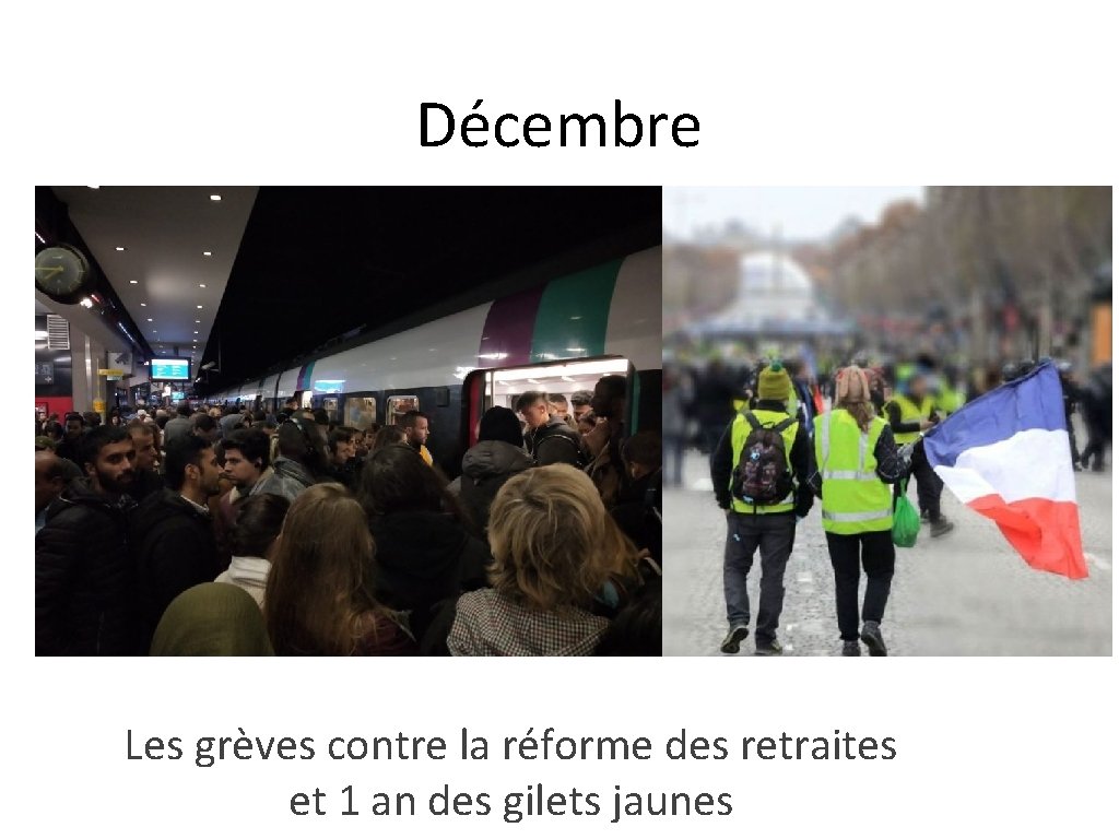 Décembre Les grèves contre la réforme des retraites et 1 an des gilets jaunes Décembre Les grèves contre la réforme des retraites et 1 an des gilets jaunes