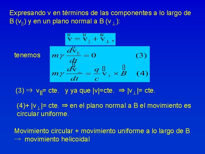 Expresando v en términos de las componentes a lo largo de B (v||) y