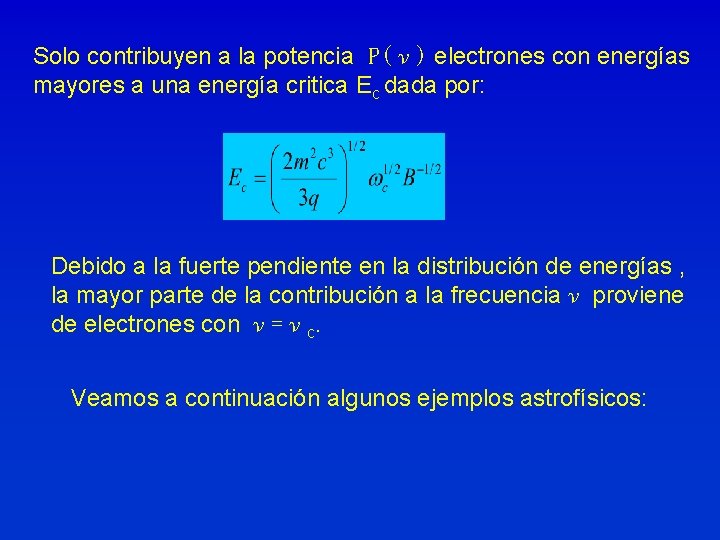 Solo contribuyen a la potencia P(ν) electrones con energías mayores a una energía critica