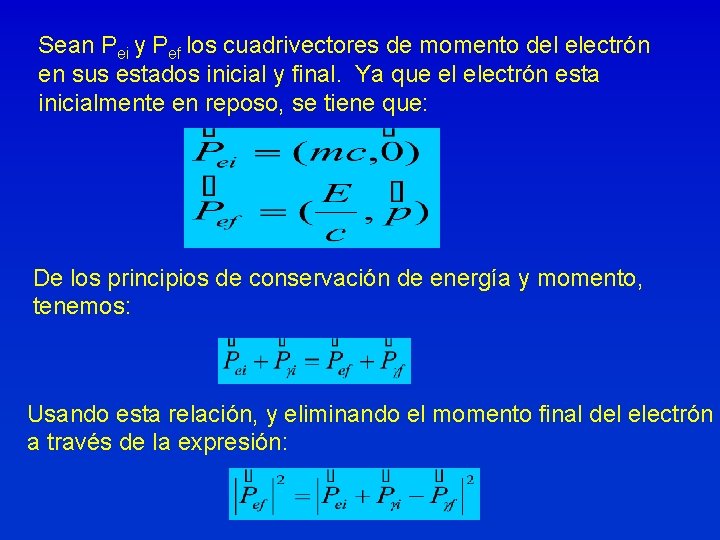 Sean Pei y Pef los cuadrivectores de momento del electrón en sus estados inicial