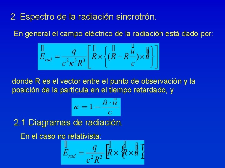 2. Espectro de la radiación sincrotrón. En general el campo eléctrico de la radiación